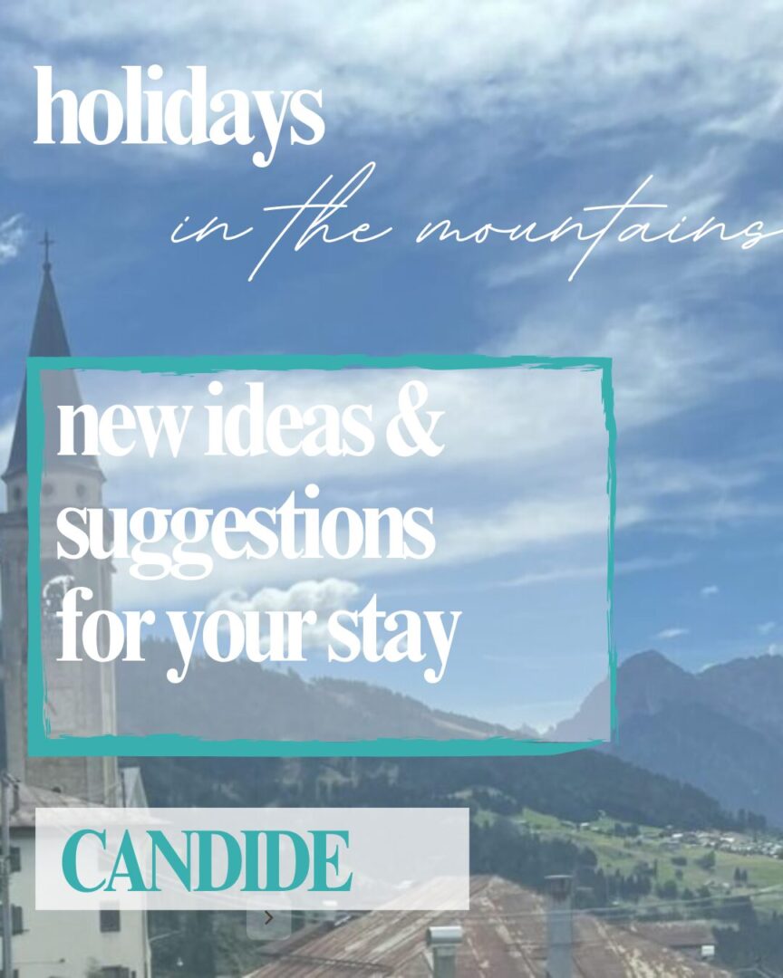Holidays in the mountains. New ideas and suggestions for your stay CANDIDE