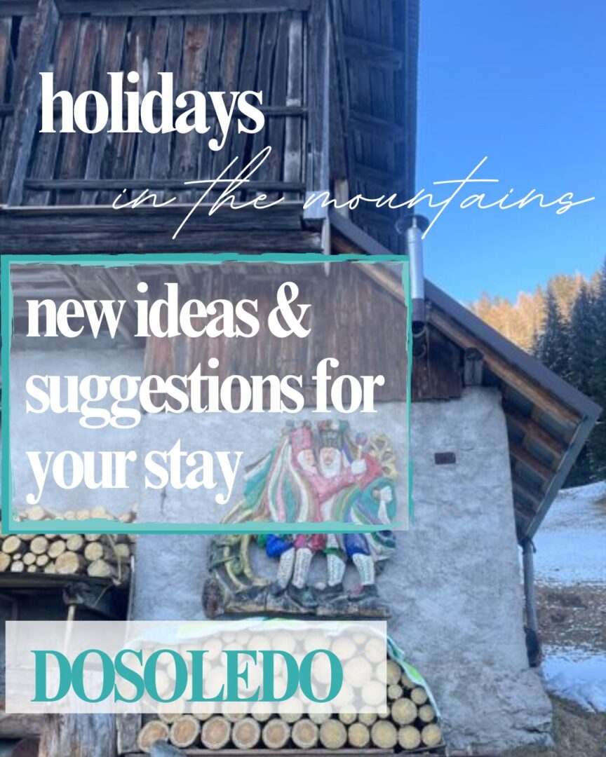 Holidays in the mountains. New ideas and suggestions for your stay Dosoledo