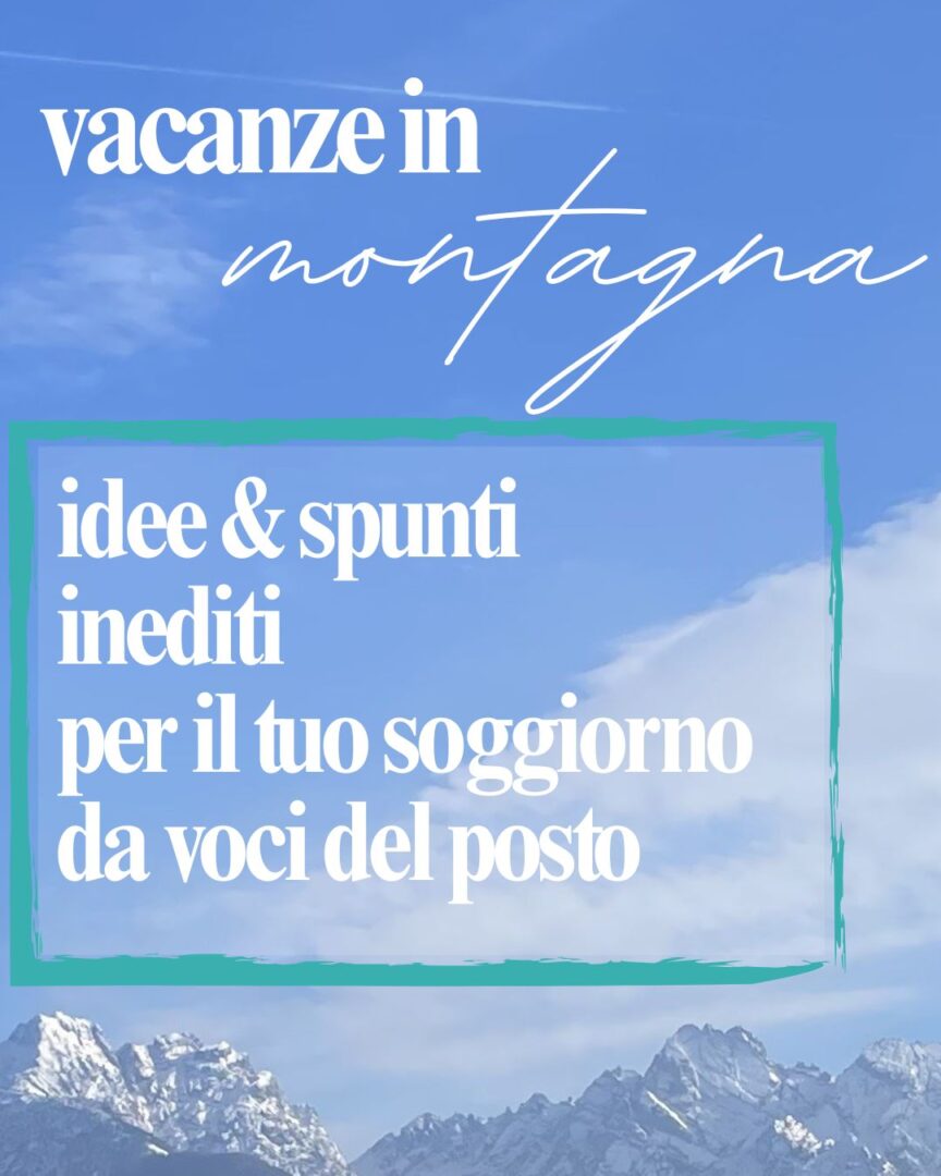 Copertina della Rubrica -Vacanze in Montagna. Idee e spunti inediti per il tuo soggiorno da voci del posto - con sullo sfondo le cime innevate e il cielo azzurro