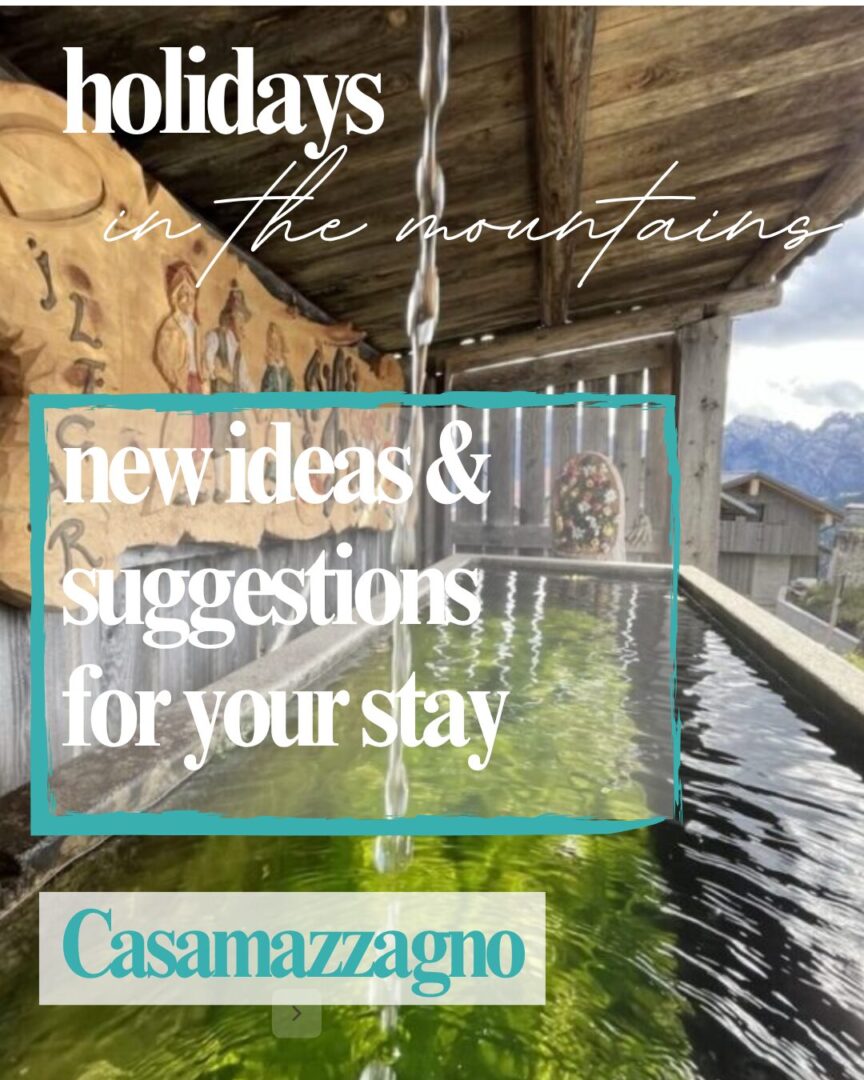 Holidays in the mountains. New ideas and suggestions for your stay Casamazzagno