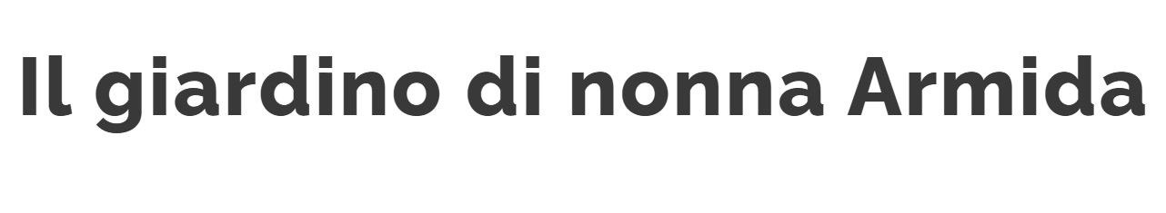 Il giardino di nonna Armida
